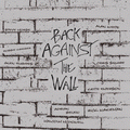 "Back Against The Wall"