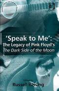 "Speak To Me: The Legacy of Pink Floyd's Dark Side Of The Moon"
Edited by Russell Reising
